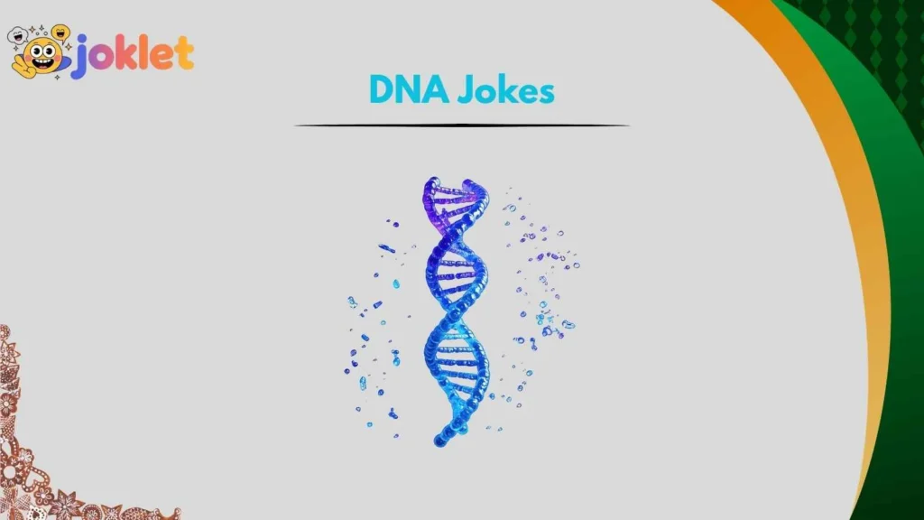 Funny Genetics Puns That Deserve Extra Credit