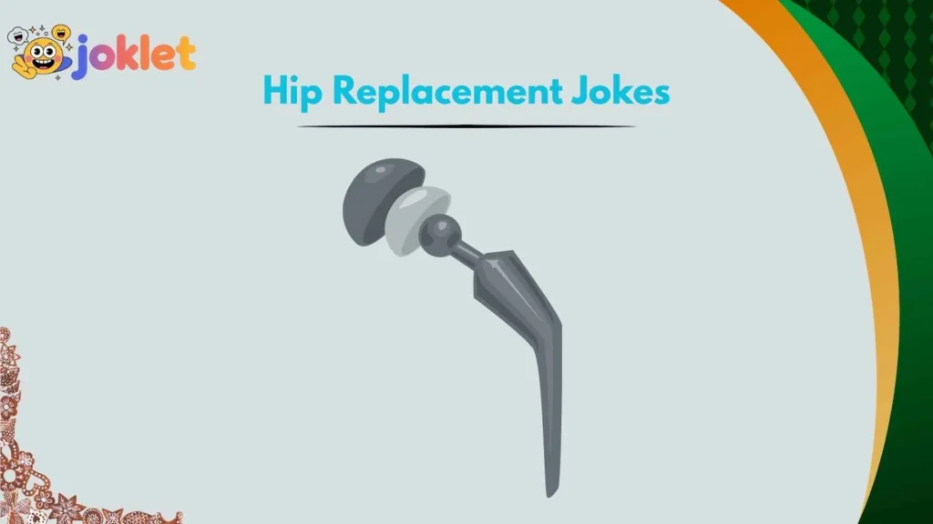 Funny Recovery Room Hip Replacement Jokes