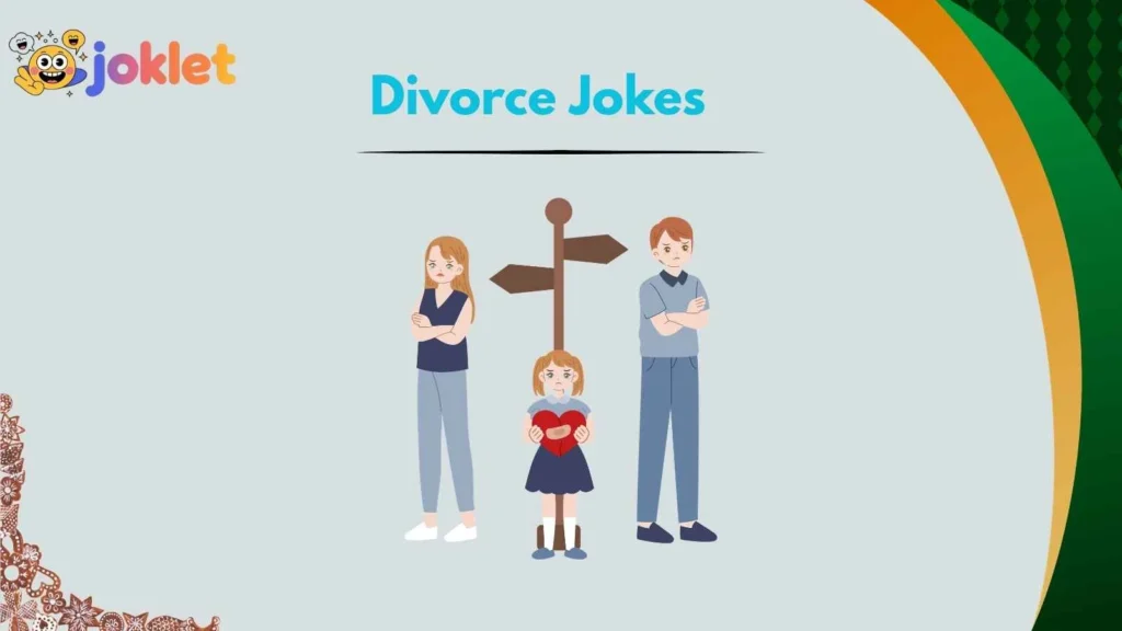 Relatable Divorce Jokes About Everyday Life