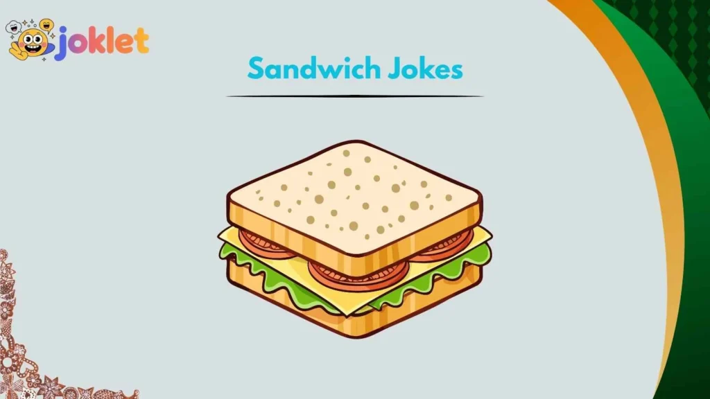 Silly Sandwich Dad Jokes With Extra Crunch