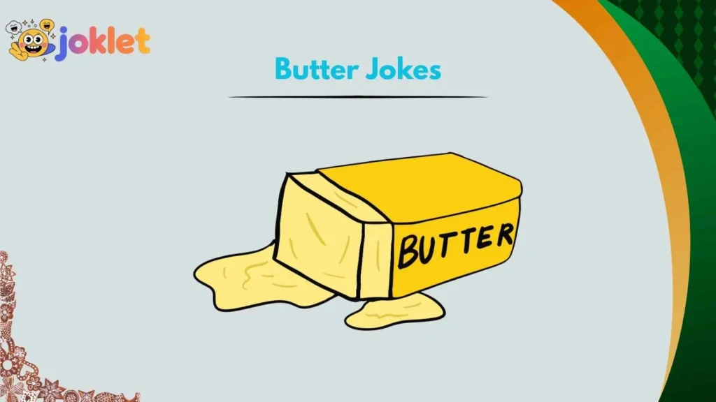 Sweet Butter Jokes for Social Media Captions