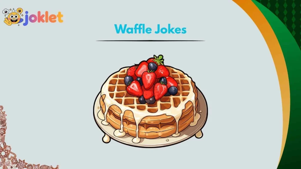 Waffle Dad Jokes That Are So Bad They’re Amazing