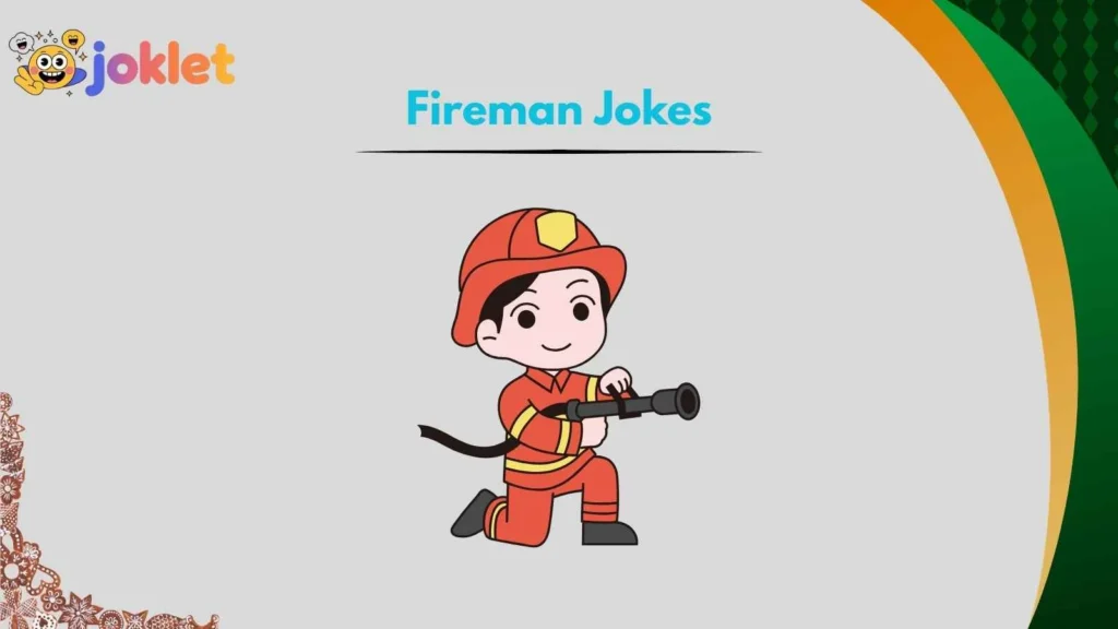 Firefighter Work Jokes