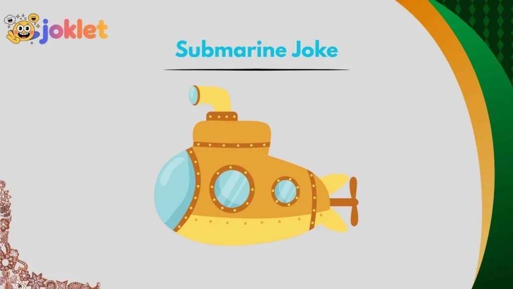 Ocean Adventure Submarine Jokes