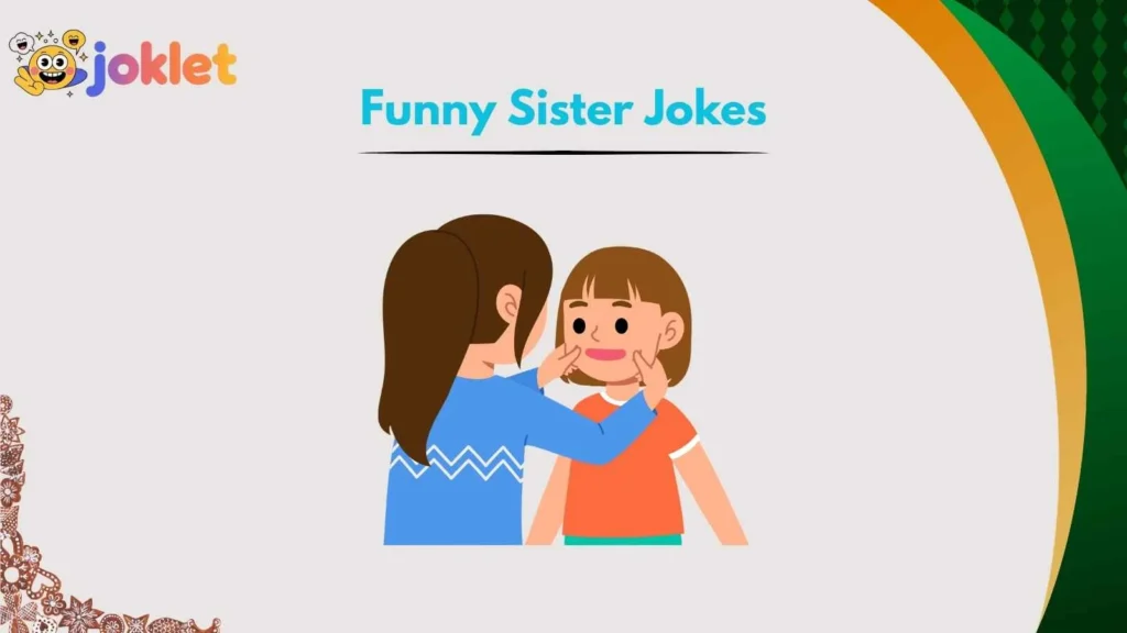 Top Funny Older Sister Jokes