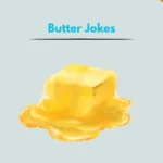 Butter Jokes